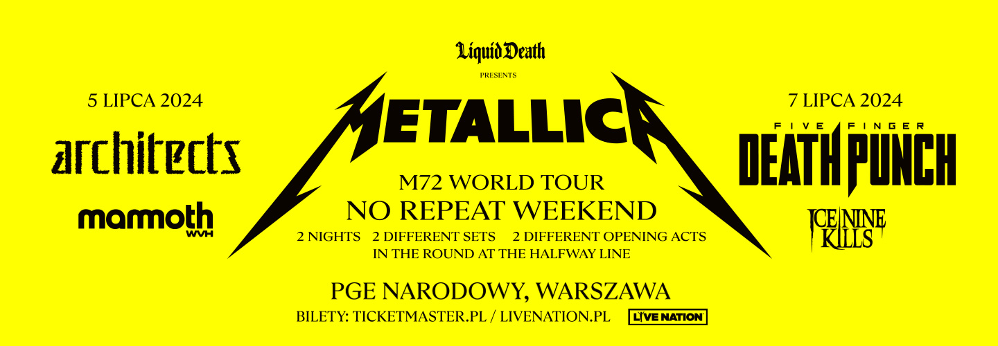 Metallica: M72 World Tour > PGE Narodowy im. Kazimierza Górskiego w Warszawie